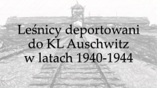 Leśnicy w KL Auschwitz w latach 1940-1944